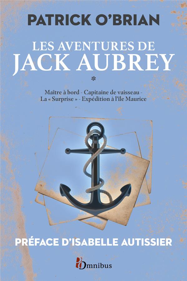 LES AVENTURES DE JACK AUBREY - TOME 1 - O-BRIAN/AUTISSIER - PRESSES CITE