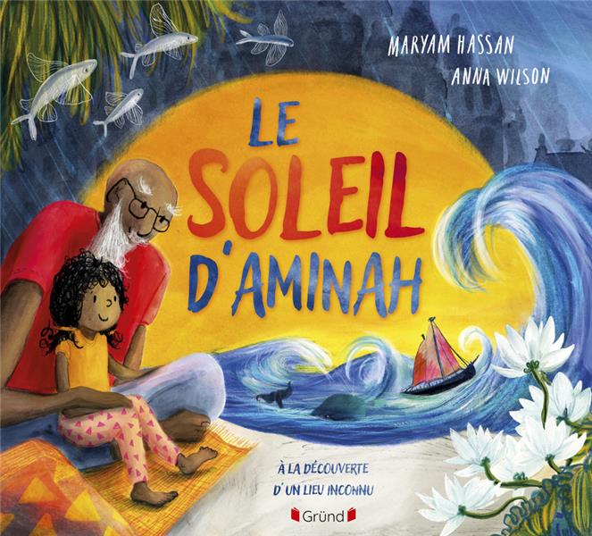 LE SOLEIL D'AMINAH - HASSAN/WILSON - GRUND