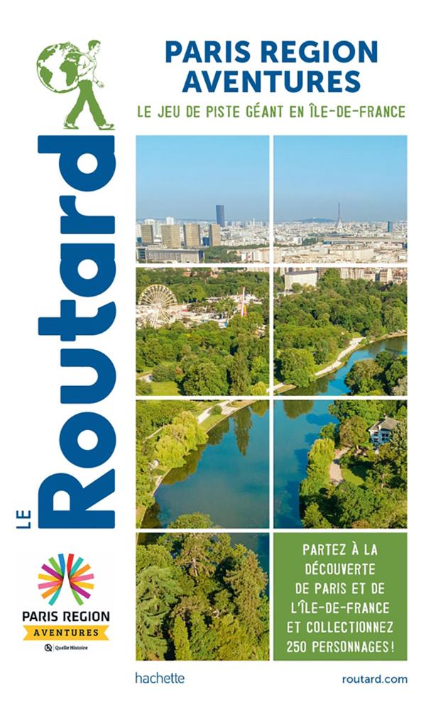 GUIDE DU ROUTARD : PARIS REGION AVENTURES : LE JEU DE PISTE GEANT EN ILE-DE-FRANCE - COLLECTIF - HACHETTE