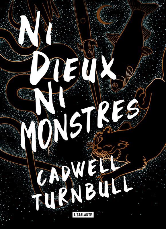 NI DIEUX, NI MONSTRES - TURNBULL CADWELL - ATALANTE