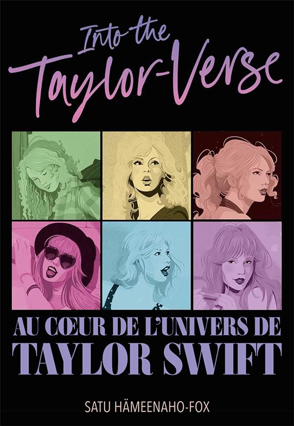 INTO THE TAYLOR-VERSE : AU COEUR DE L'UNIVERS DE TAYLOR SWIFT - HAMEENAHO-FOX SATU - GALLIMARD