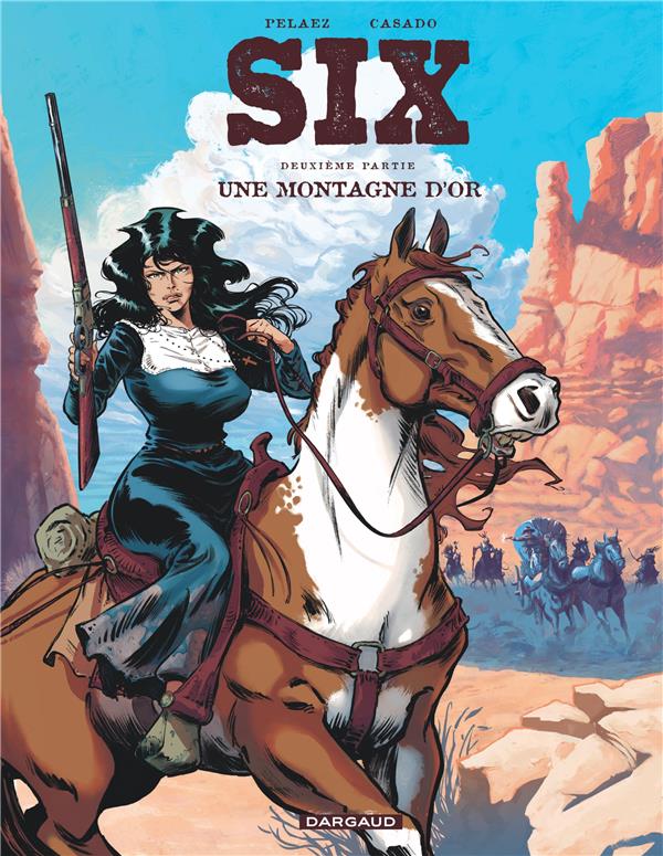 SIX TOME 2 : UNE MONTAGNE D'OR - PELAEZ PHILIPPE - DARGAUD