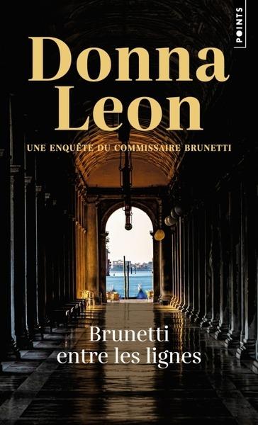 BRUNETTI ENTRE LES LIGNES - UNE ENQUETE DU COMMISSAIRE BRUNETTI - LEON DONNA - POINTS