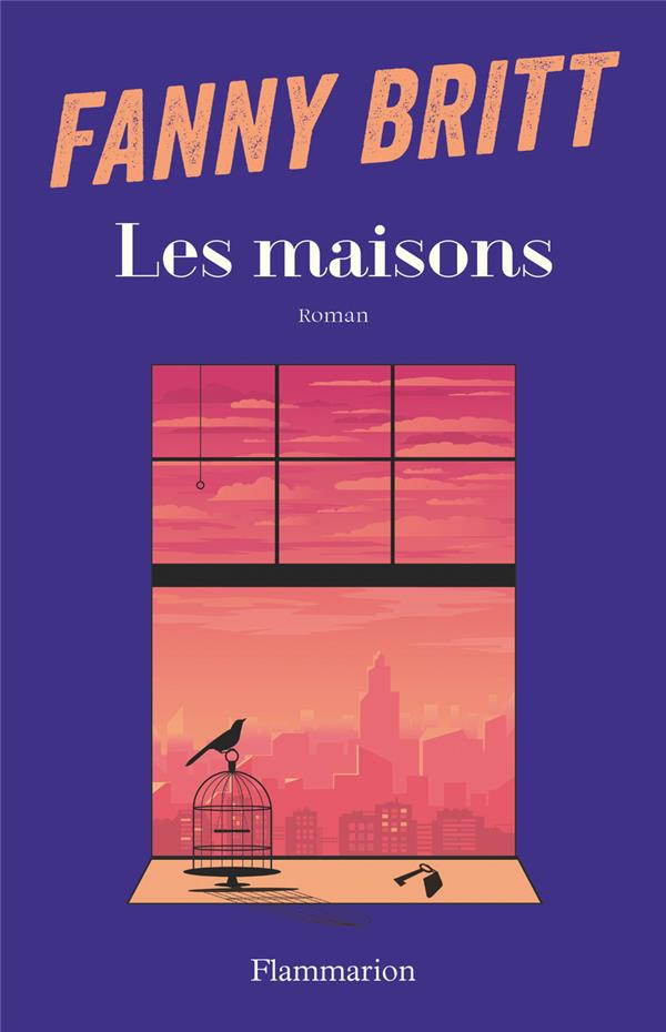 LES MAISONS - BRITT FANNY - FLAMMARION