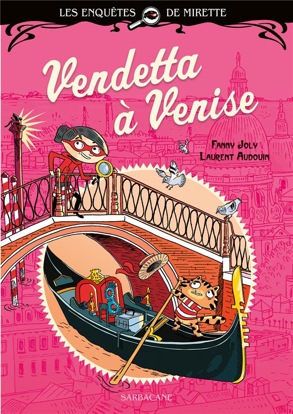 LES ENQUETES DE MIRETTE : VENDETTA A VENISE - JOLY/AUDOUIN - SARBACANE