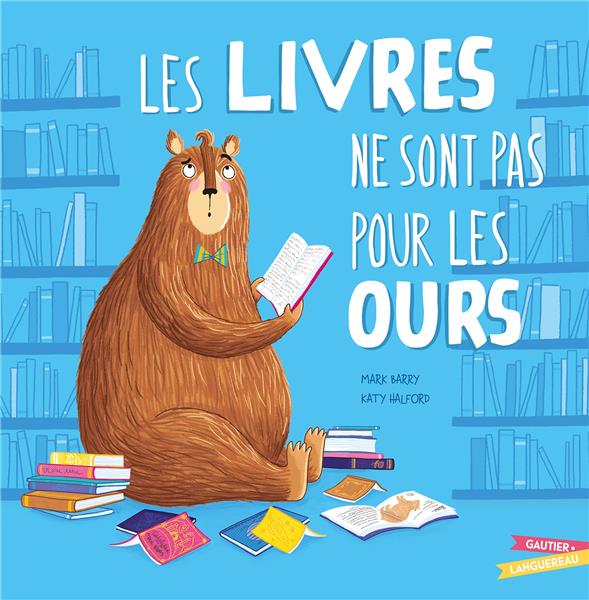 LES LIVRES NE SONT PAS POUR LES OURS - BARRY/HALFORD - HACHETTE