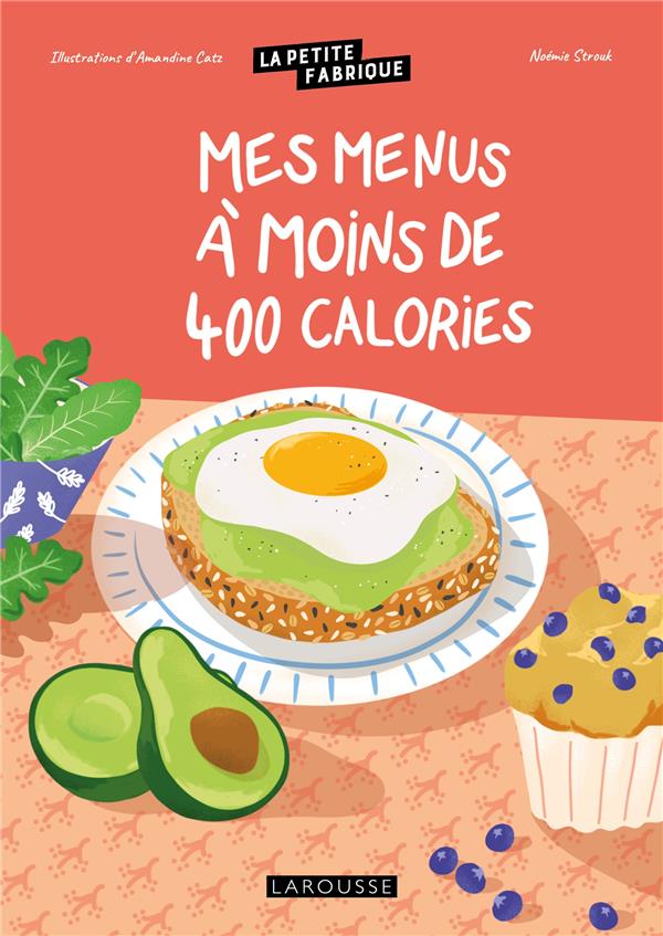 MES MENUS A MOINS DE 400 CALORIES - CATZ/STROUK - LAROUSSE
