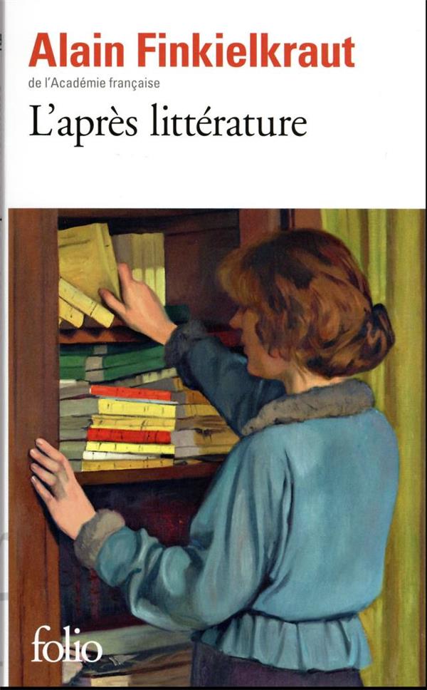L'APRES LITTERATURE - FINKIELKRAUT ALAIN - GALLIMARD