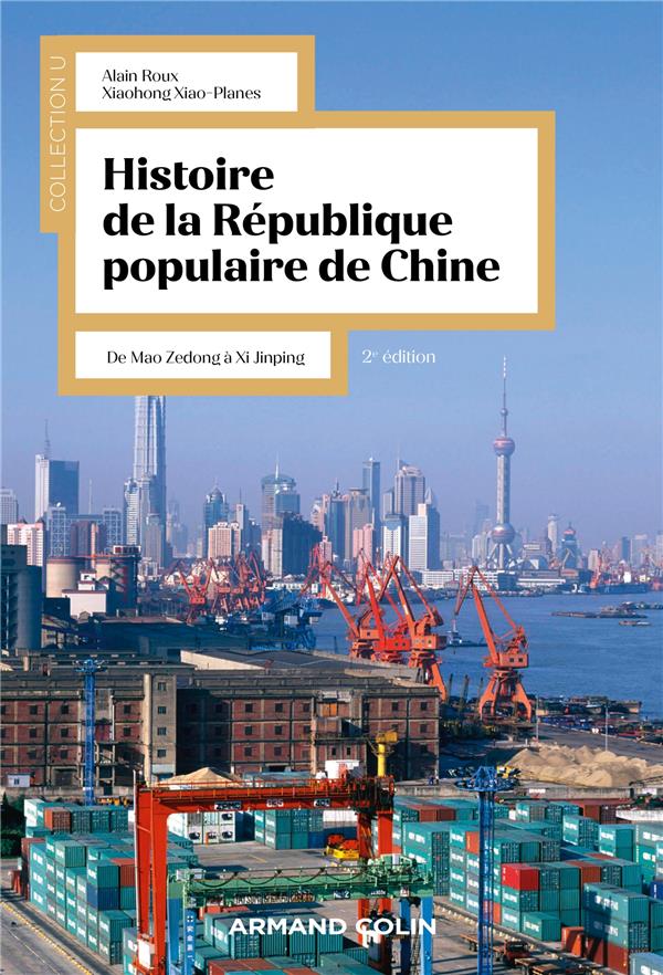 HISTOIRE DE LA REPUBLIQUE POPULAIRE DE CHINE : DE MAO ZEDONG A XI JINPING (2E EDITION) - ROUX/XIAO-PLANES - NATHAN