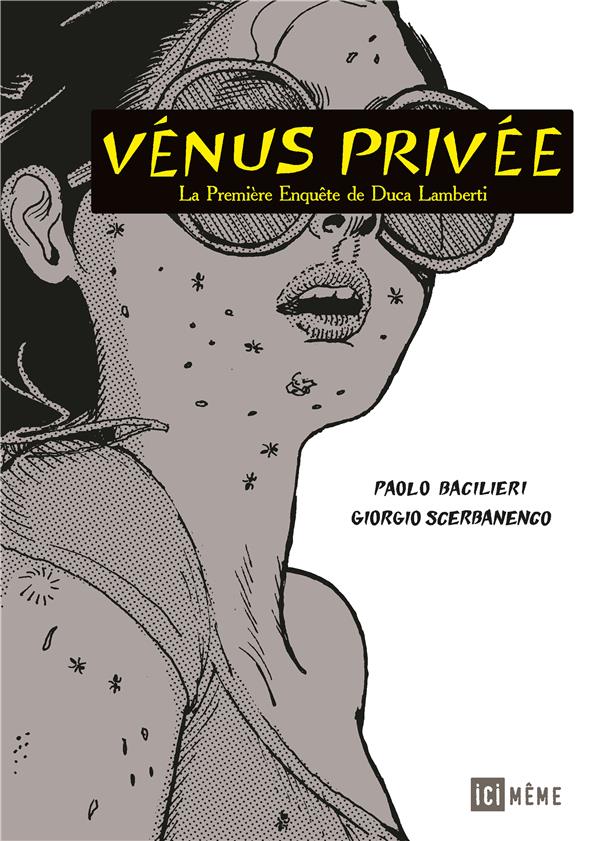 VENUS PRIVEE : LA PREMIERE ENQUETE DE DUCA LAMBERTI - BACILIERI - ICI MEME