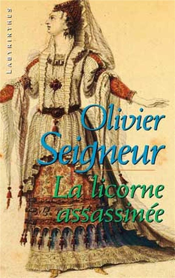 LA LICORNE ASSASSINEE - SEIGNEUR OLIVIER - EDITIONS DU MASQUE