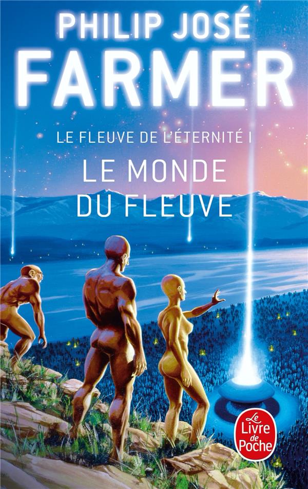 LE MONDE DU FLEUVE (LE FLEUVE DE L'ETERNITE, TOME 1) - FARMER PHILIP JOSE - LGF/Livre de Poche