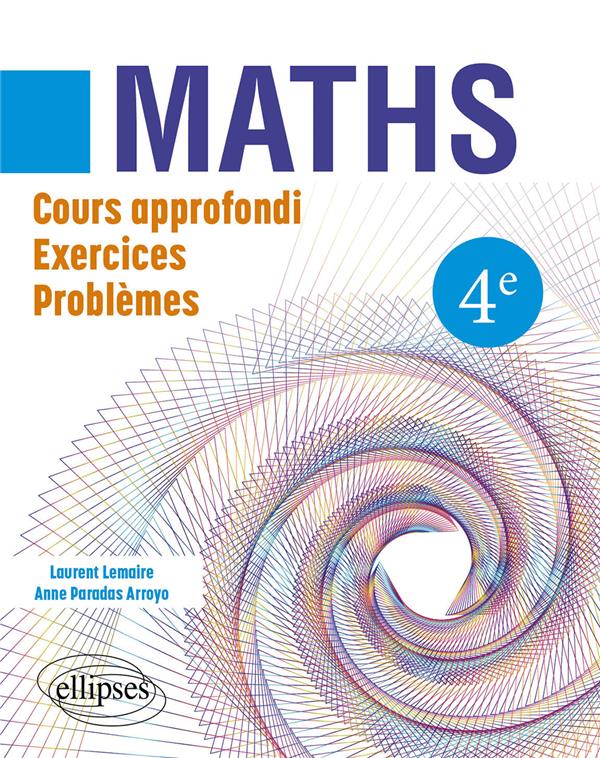 MATHEMATIQUES : 4E  -  COURS APPROFONDI, EXERCICES ET PROBLEMES - LEMAIRE - ELLIPSES MARKET