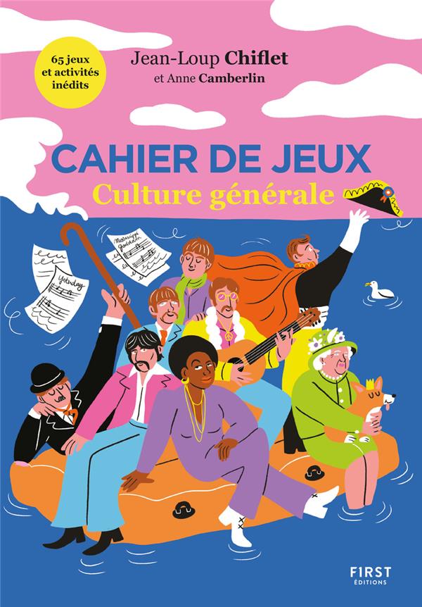 CAHIER DE JEUX : CULTURE GENERALE - CHIFLET/CAMBERLIN - FIRST