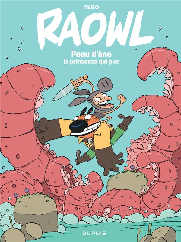 RAOWL TOME 2 : PEAU D'ANE, LA PRINCESSE QUI PUE - TEBO - DUPUIS