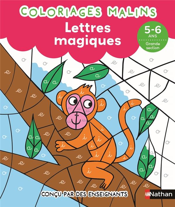 COLORIAGES MALINS : LETTRES MAGIQUES  -  GS - CHICA/AHRWEILLER - CLE INTERNAT