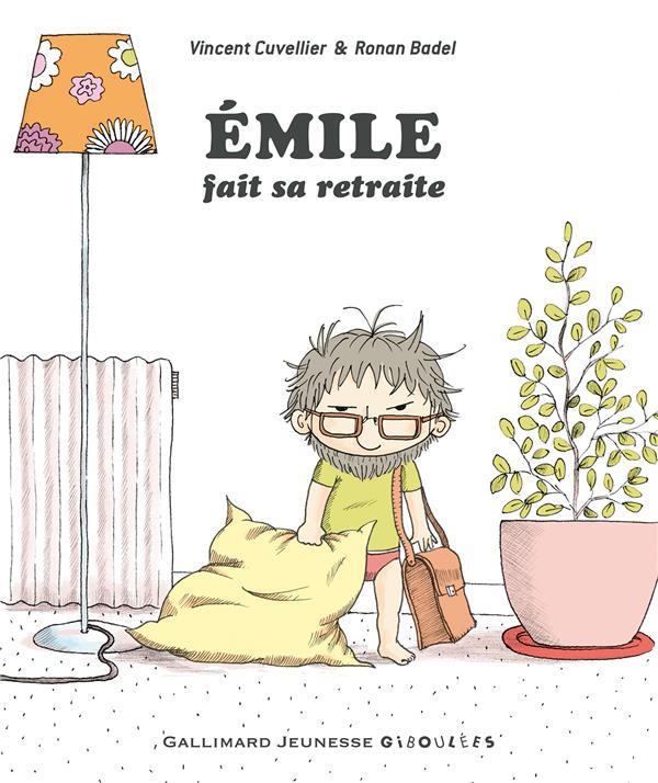 ÉMILE FAIT SA RETRAITE - CUVELLIER/BADEL - GALLIMARD