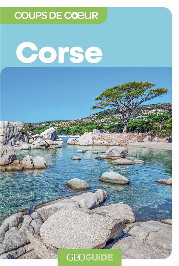 GEOGUIDE COUPS DE COEUR : CORSE - COLLECTIF - Gallimard-Loisirs