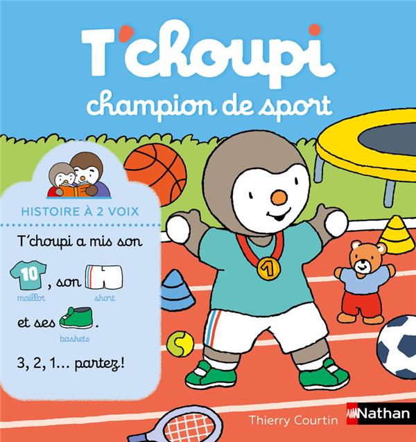 T'CHOUPI : CHAMPION DE SPORT - COURTIN THIERRY - CLE INTERNAT