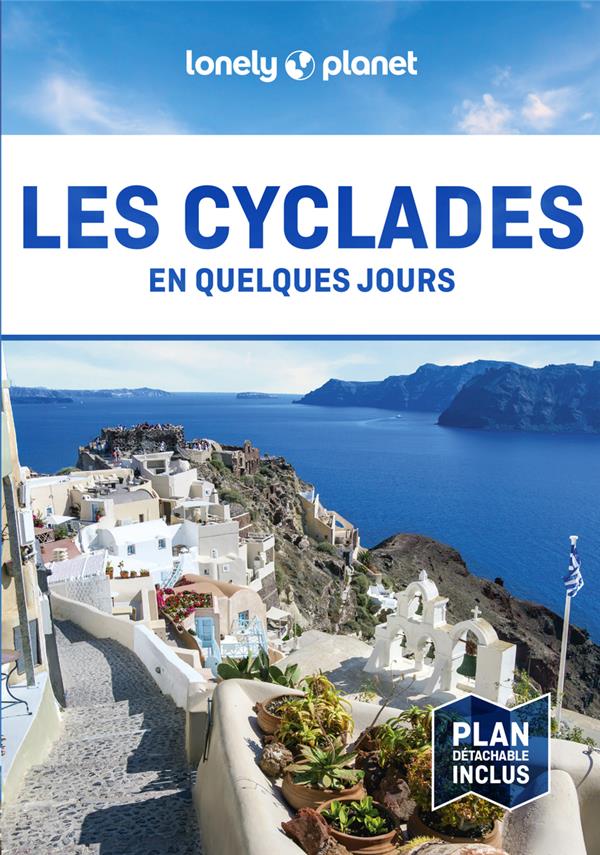 LES CYCLADES EN QUELQUES JOURS (3E EDITION) - LONELY PLANET - LONELY PLANET