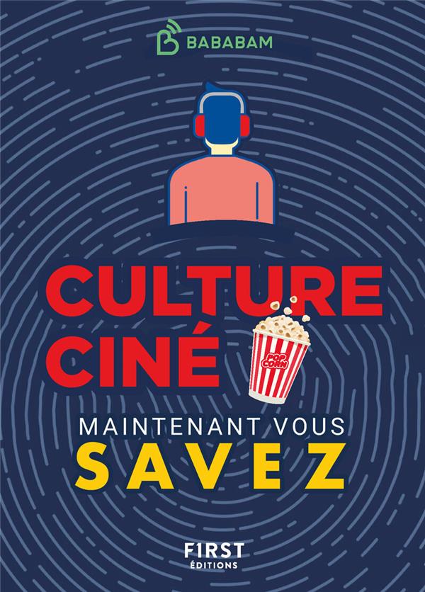 CULTURE CINE : MAINTENANT VOUS SAVEZ - STUDIO BABABAM - FIRST