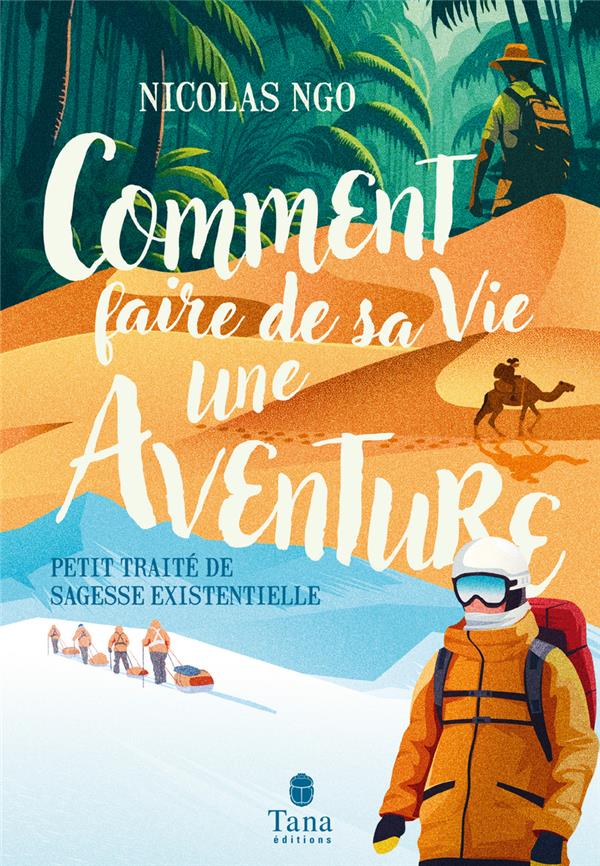 COMMENT FAIRE DE SA VIE UNE AVENTURE : PETIT TRAITE DE SAGESSE EXISTENTIELLE - NGO NICOLAS - TANA COMMENT FAIRE DE SA VIE UNE AVENTURE : PETIT TRAITE DE SAGESSE EXISTENTIELLE - NGO NICOLAS - TANA