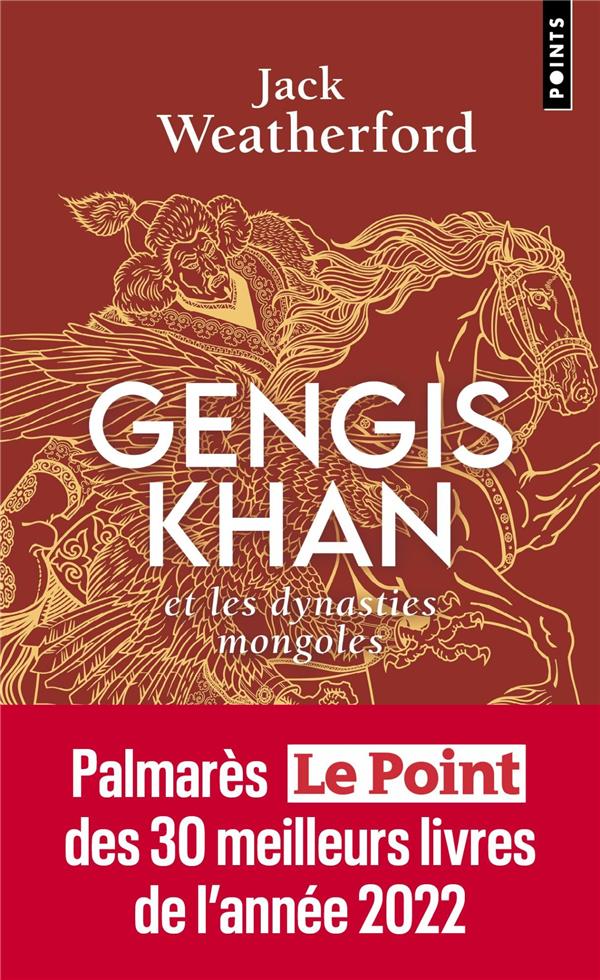 GENGIS KHAN ET LES DYNASTIES MONGOLES - WEATHERFORD JACK - POINTS