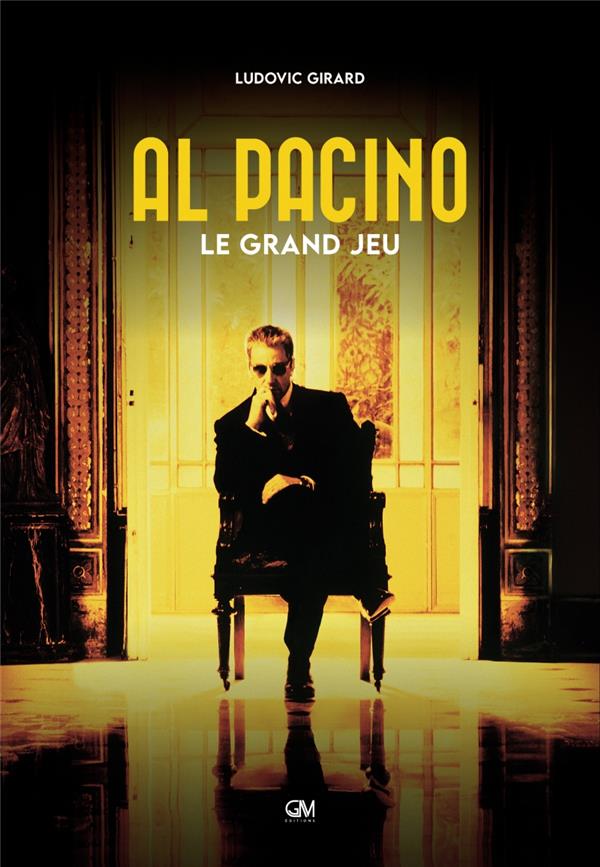 AL PACINO, LE GRAND JEU - GIRARD/CANTONA - GM EDITIONS