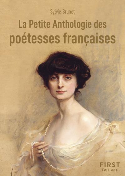 LA PETITE ANTHOLOGIE DES POETESSES FRANCAISES - BRUNET SYLVIE H. - FIRST