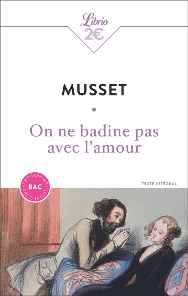 ON NE BADINE PAS AVEC L'AMOUR (BAC 2025) - MUSSET ALFRED DE - J'AI LU