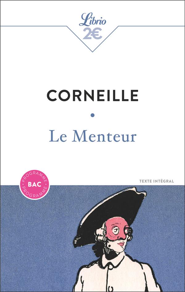 LE MENTEUR - CORNEILLE PIERRE - J'AI LU