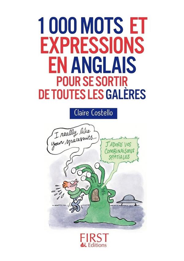 1000 MOTS ET EXPRESSIONS EN ANGLAIS POUR SE SORTIR DE TOUTES LES GALERES - COSTELLO CLAIRE - First Editions