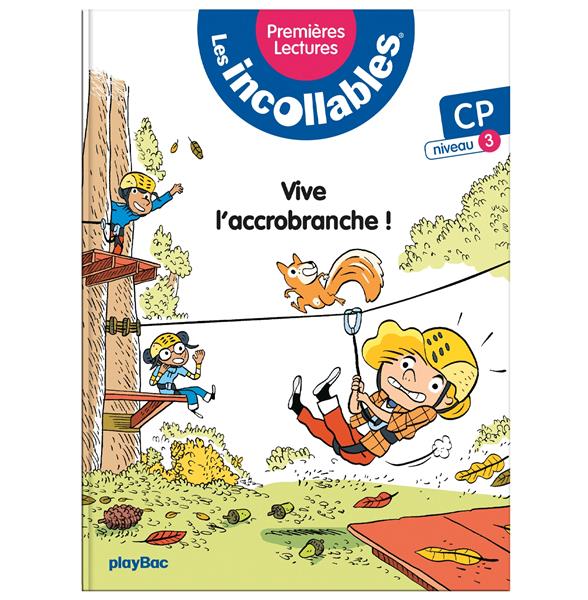 LES INCOLLABLES  -  PREMIERES LECTURES T.5 : VIVE L'ACCROBRANCHE ! - LENNE-FOUQUET MARIE - PRISMA