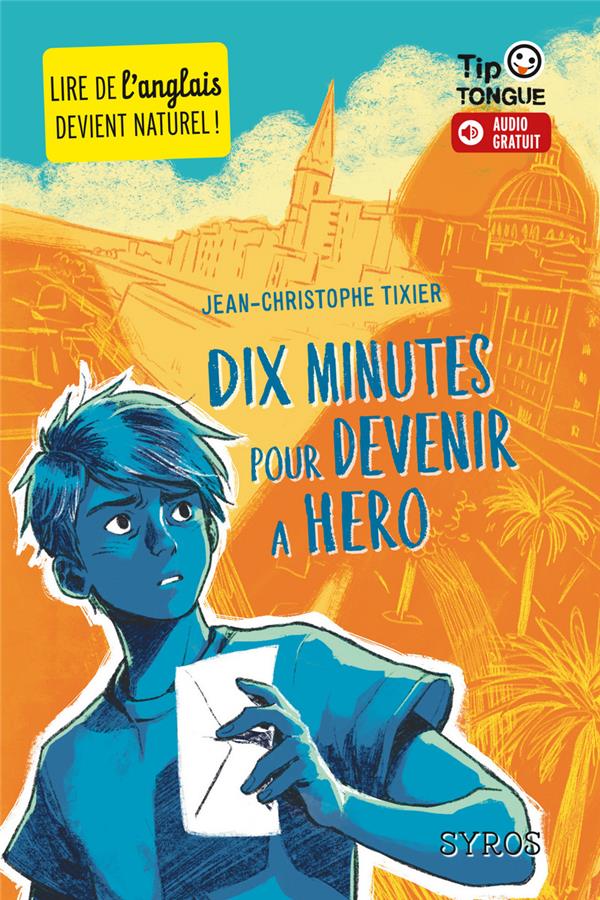 DIX MINUTES POUR DEVENIR A HERO - TIXIER/FLOGNY - SYROS