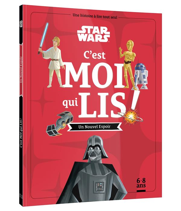 C'EST MOI QUI LIS ! : STAR WARS : UN NOUVEL ESPOIR - XXX - HACHETTE