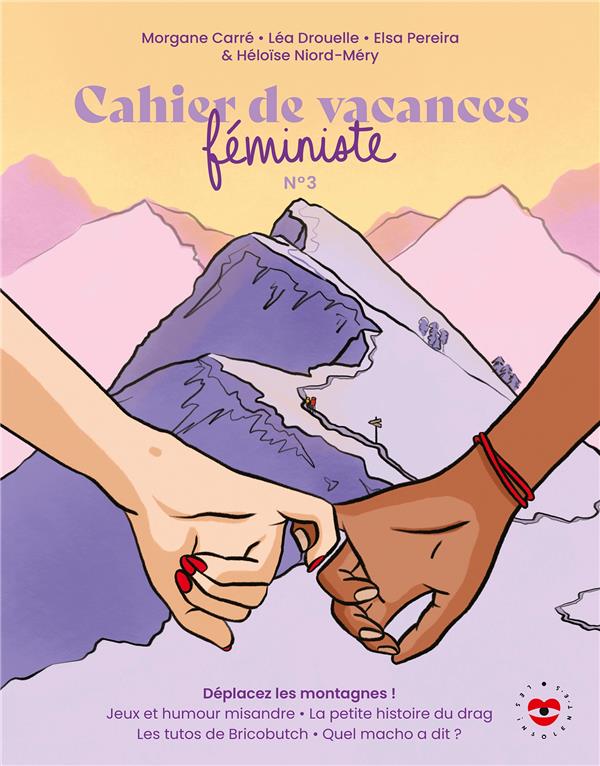 CAHIER DE VACANCES FEMINISTE TOME 3 : DEPLACEZ LES MONTAGNES ! (EDITION 2024) - SOROCITE - HACHETTE