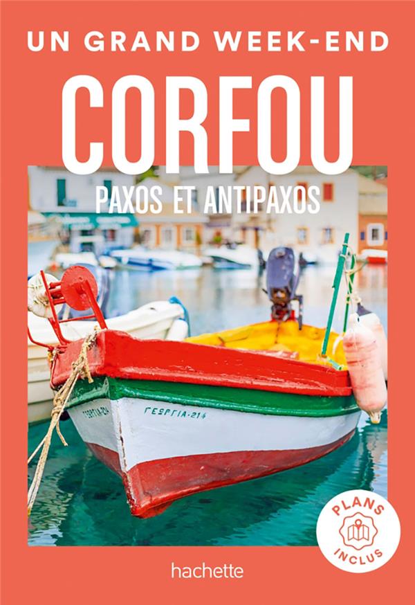 UN GRAND WEEK-END : CORFOU : PAXOS ET ANTIPAXOS - COLLECTIF - HACHETTE