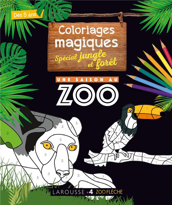 COLORIAGES MAGIQUES UNE SAISON AU ZOO, SPECIAL JUNGLE - AMELIN PAULINE - LAROUSSE