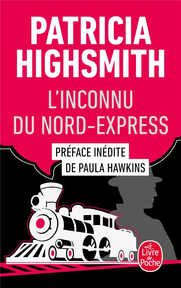 L'INCONNU DU NORD-EXPRESS - HIGHSMITH PATRICIA - LGF/Livre de Poche L'INCONNU DU NORD-EXPRESS - HIGHSMITH PATRICIA - LGF/Livre de Poche