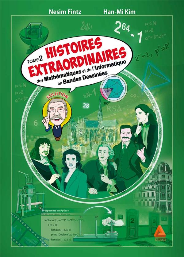 HISTOIRES EXTRAORDINAIRES DES MATHEMATIQUES ET DE L'INFORMATIQUE TOME 2 - FINTZ/HAN-MI - ANFORTAS