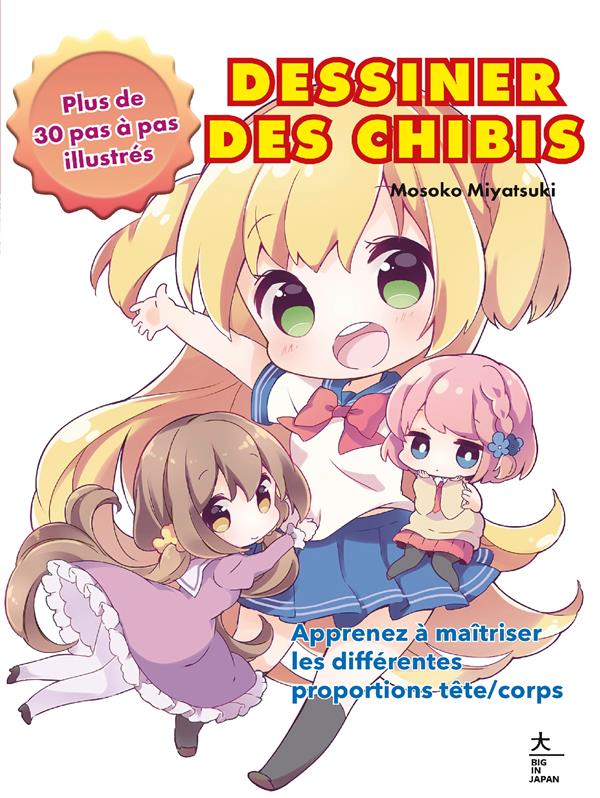 DESSINER DES CHIBIS : PLUS DE 30 PAS A PAS ILLUSTRES - MIYATSUKI MOSOKO - HACHETTE