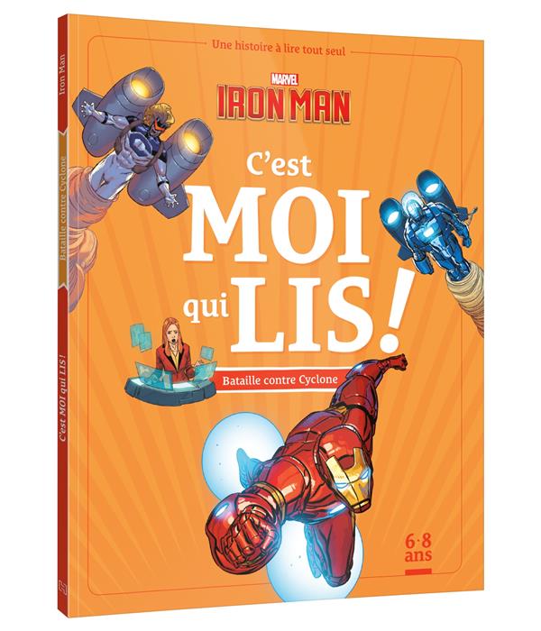 C'EST MOI QUI LIS ! : IRON MAN : BATAILLE CONTRE CYCLONE : UNE HISTOIRE A LIRE TOUT SEUL - XXX - HACHETTE