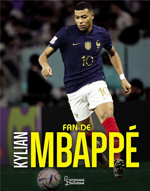 FAN DE KYLIAN MBAPPE - IAIN SPRAGG - LAROUSSE