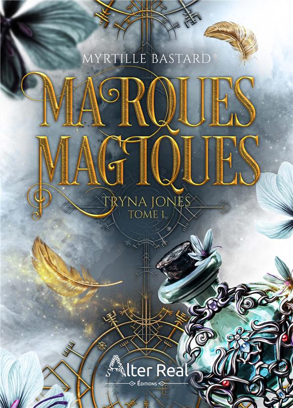 TRYNA JONES TOME 1 : MARQUES MAGIQUES - BASTARD MYRTILLE - ALTER REAL ED