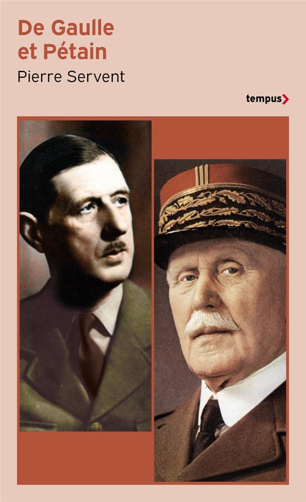 DE GAULLE ET PETAIN - SERVENT PIERRE - PERRIN