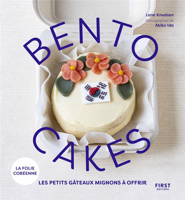 BENTO CAKES : LES PETITS GATEAUX MIGNONS A OFFRIR - KNUDSEN/IDA - FIRST