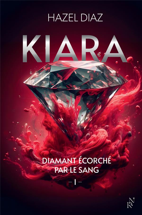 KIARA, DIAMANT ECORCHE PAR LE SANG TOME 1 - DIAZ  HAZEL - ARCHIPEL