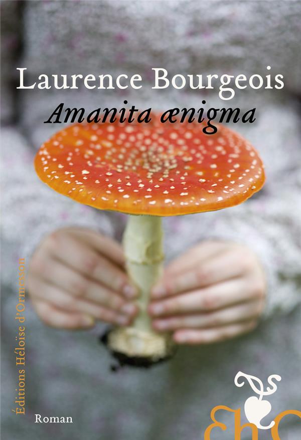 AMANITA AENIGMA - BOURGEOIS LAURENCE - H D ORMESSON