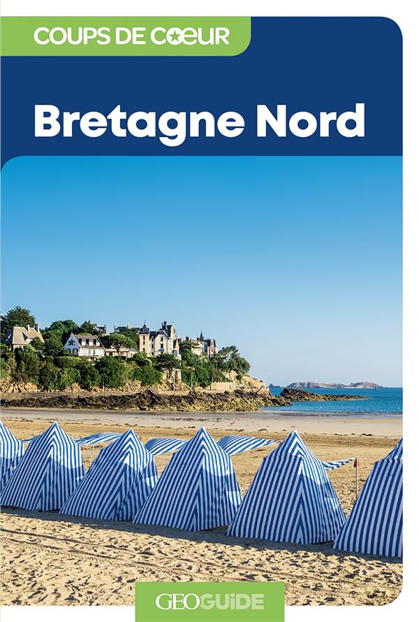 GEOGUIDE COUPS DE COEUR : BRETAGNE NORD - COLLECTIF - Gallimard-Loisirs