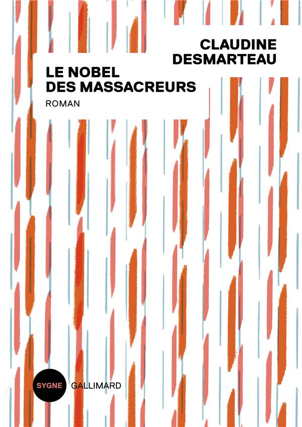 LE NOBEL DES MASSACREURS - DESMARTEAU CLAUDINE - GALLIMARD